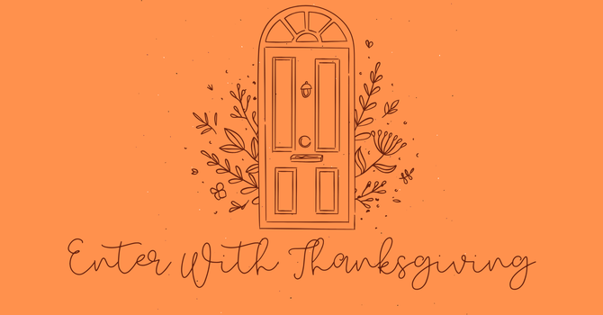 Enter With Thanksgiving image