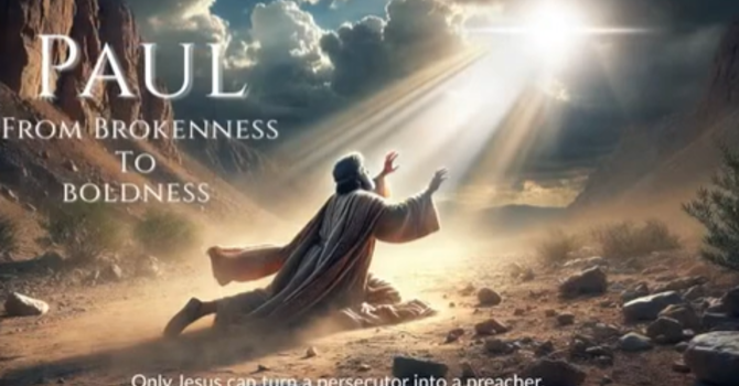 Paul - From Brokenness to Boldness