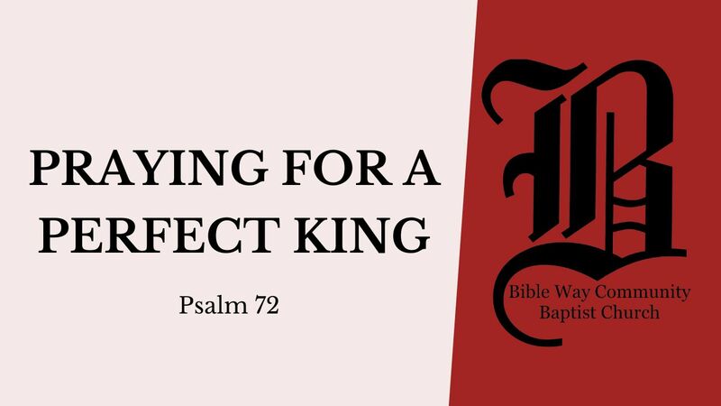 Praying For A Perfect King