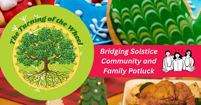Bridging Solstice Community and Family Potluck