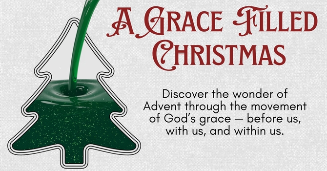 Advent Study - A Grace Filled Christmas