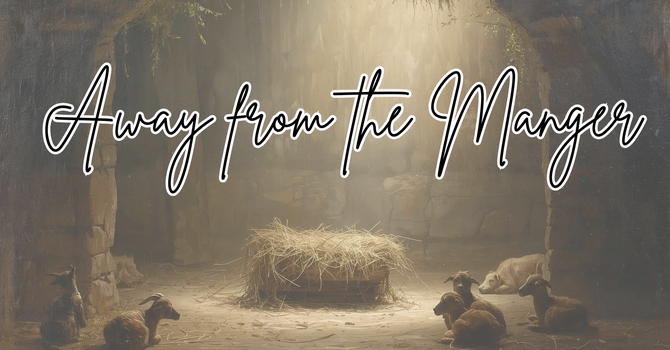 Away from the Manger