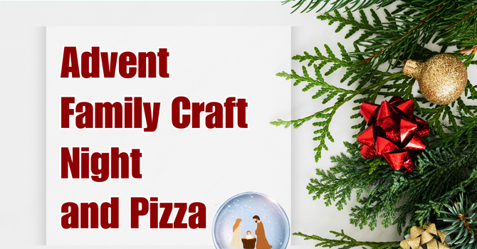 Family Advent Craft & Pizza Night