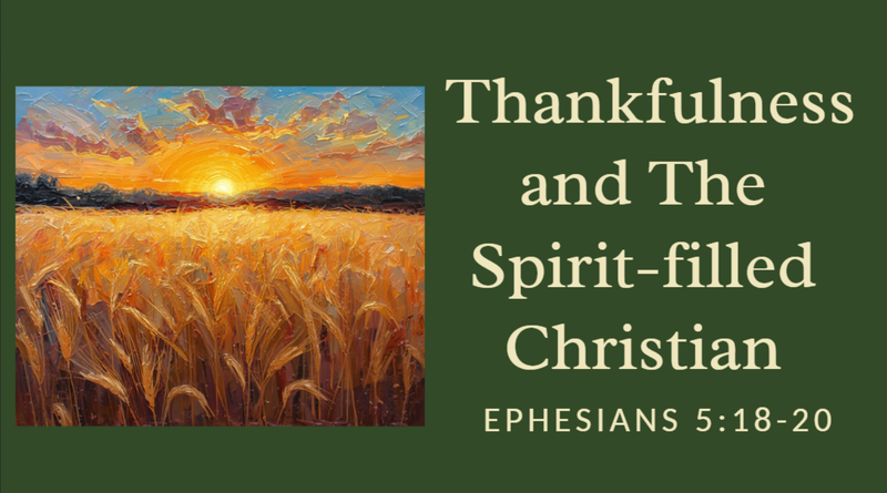 Thankfulness and The Spirit-filled Christian 