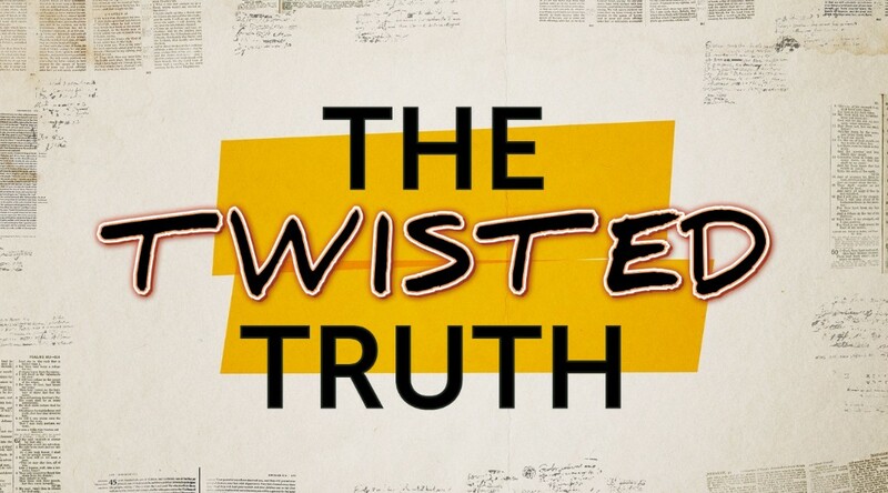 The Twisted Truth Part 2