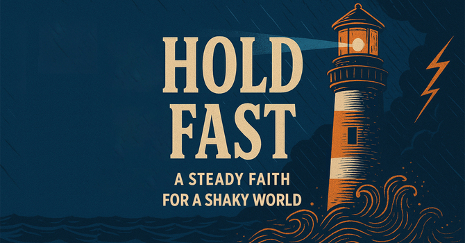 Hold Fast: To Faith