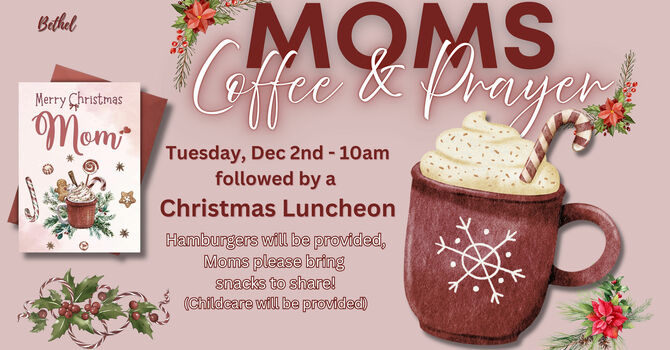 Moms Coffee & Prayer + Christmas Luncheon!