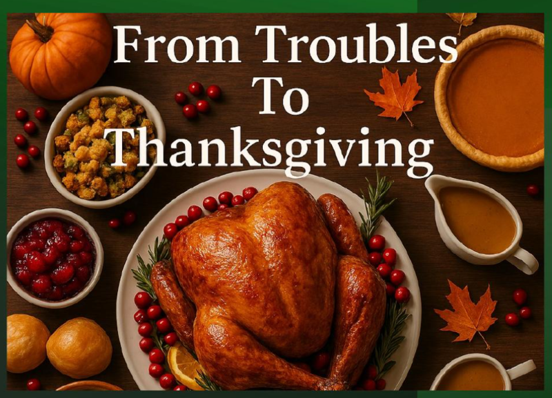 From Troubles to Thanksgiving