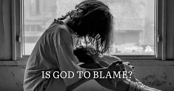 Is God To Blame?