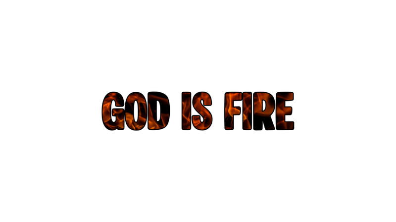 God is Fire  