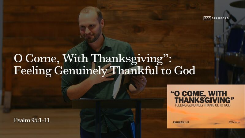 “O Come, With Thanksgiving”: Feeling Genuinely Thankful to God