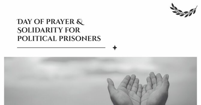 Day of Solidarity & Prayer for Political Prisoners Around the World