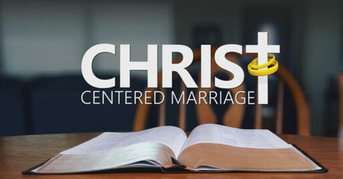 Marriage, Family, Christ and the Church Part 2