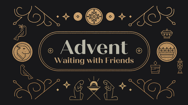 Advent: Waiting With Friends