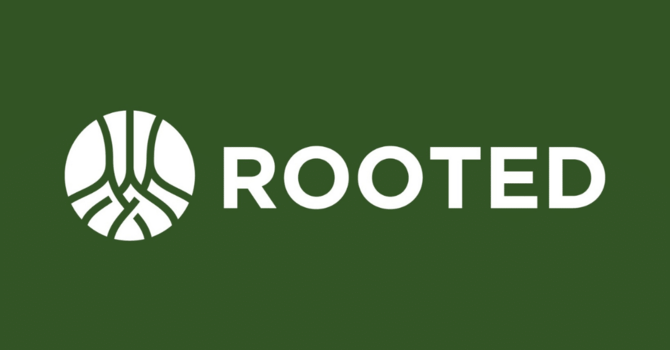 "Rooted"