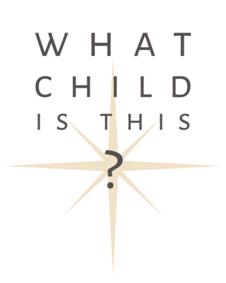 What Child is This?