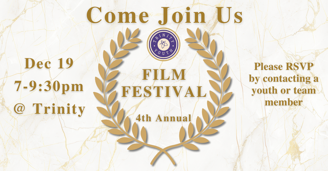 Trinity Youth 4th Annual Film Festival!