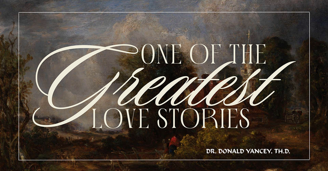 One Of The Greatest Love Stories