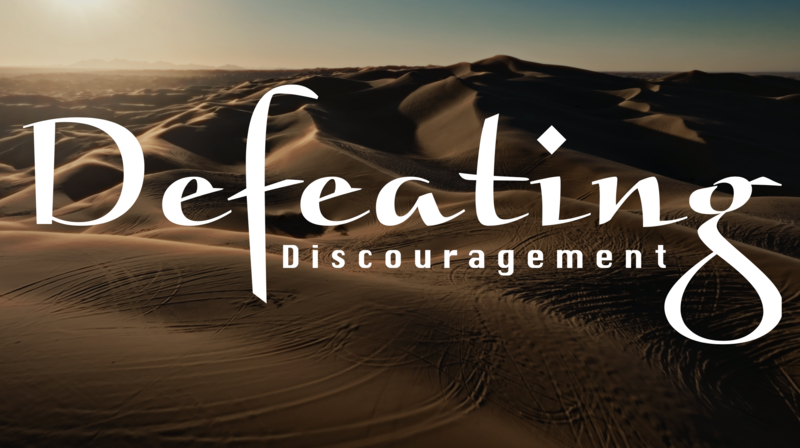 Defeating Discouragement
