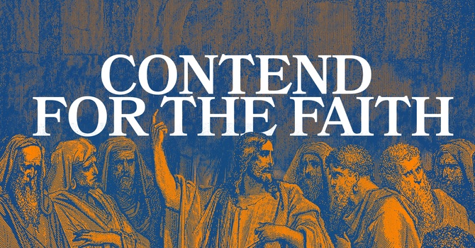 Contend for the Faith