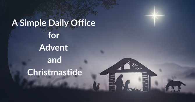Daily Office for Advent and Christmastide image