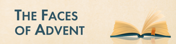 The Faces of Advent