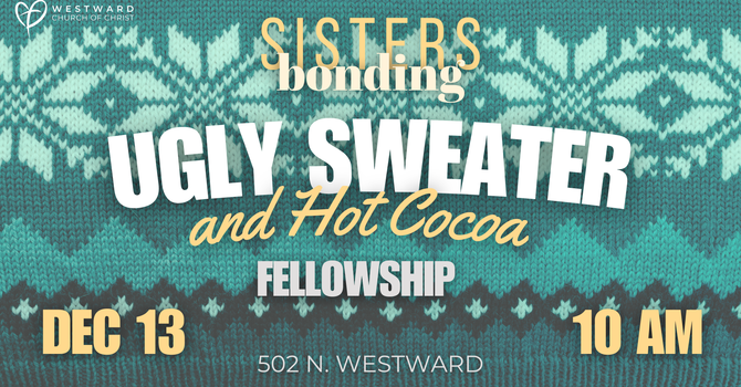 Ugly Sweater & Hot Cocoa Fellowship