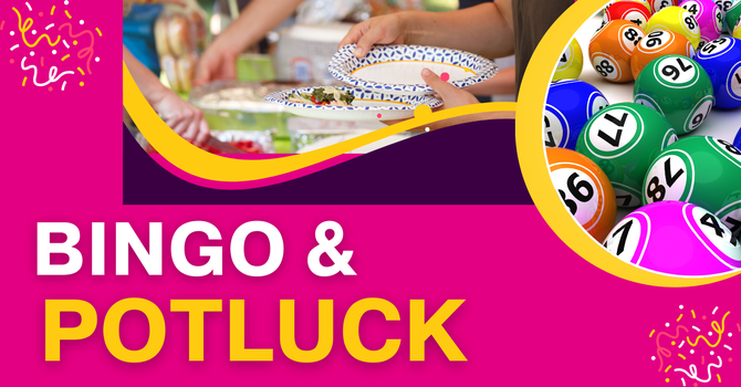 Bingo and Potluck - Tried and True!