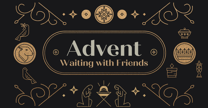 Do Not Be Afraid | Advent: Waiting With Friends