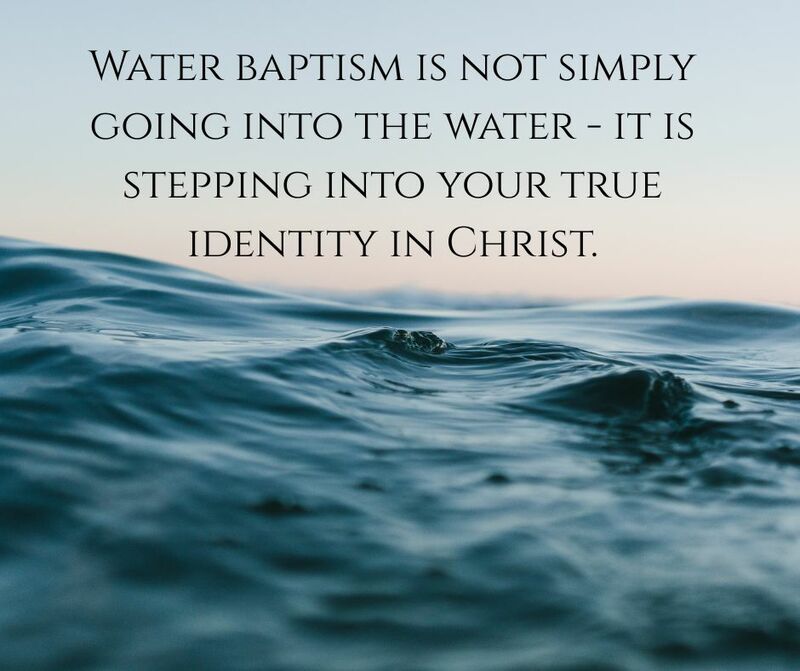 Water Baptism - Buried with Him and Raised with Him!