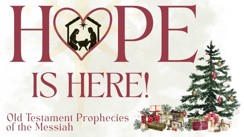 Hope Is Here: Old Testament Prophecies of the Messiah