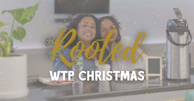 WTP Rooted Christmas