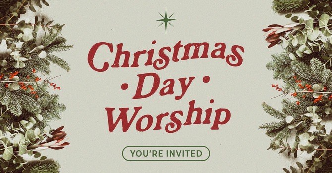 Christmas Day Worship and Fellowship