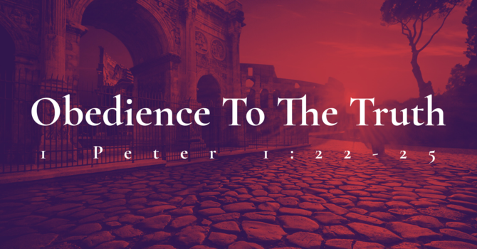 Obedience To The Truth
