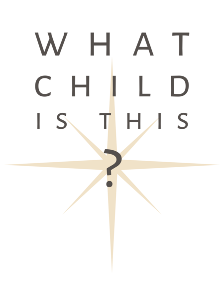 What Child is This?