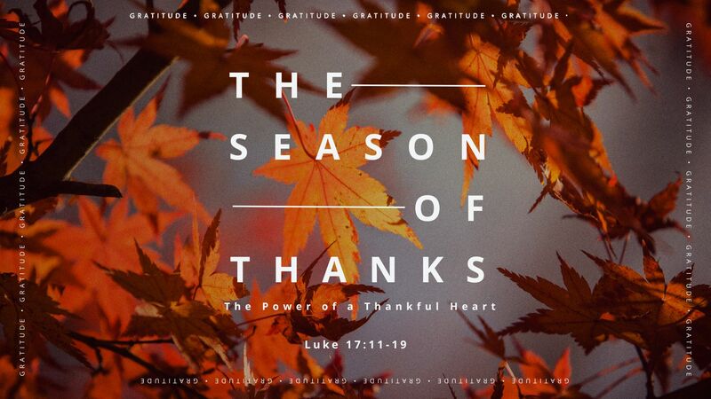 The Season of Thanks #2 - The Power of a Thankful Heart