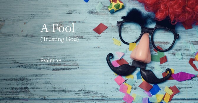 A Fool (Trusting God)