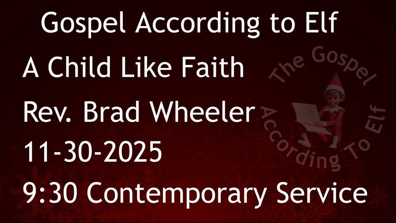11-30-2025: A Child Like Faith - 9:30 Contemporary service