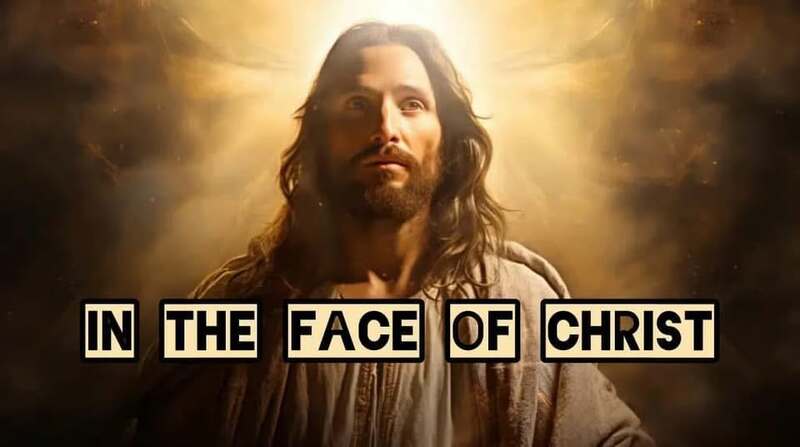 In the Face of Christ