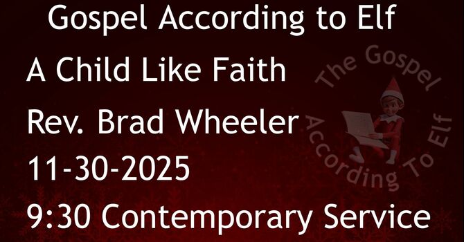11-30-2025: A Child Like Faith - 9:30 Contemporary service