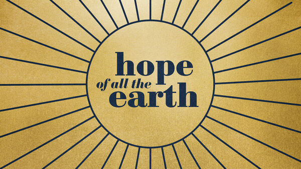 Hope of all the Earth