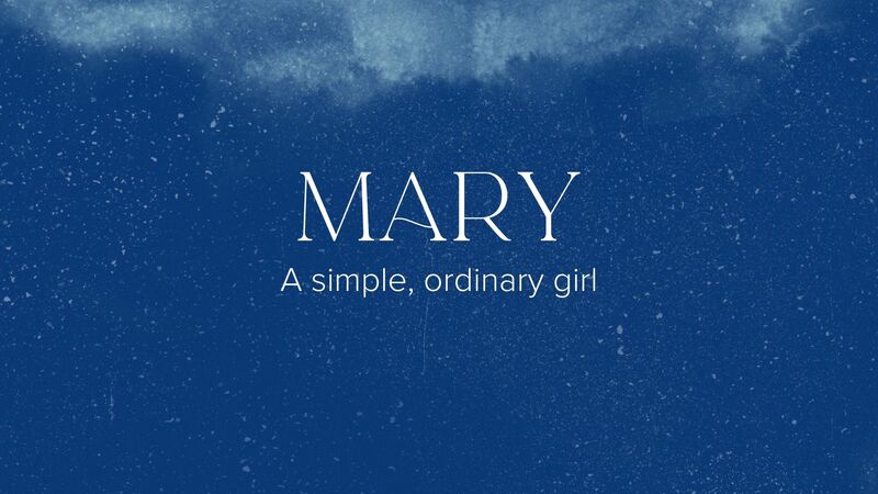 Mary, a simple ordinary girl.