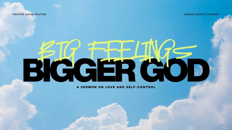 Big Feelings, Bigger God