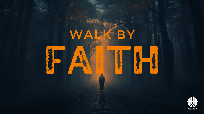 #47 Walk By Faith