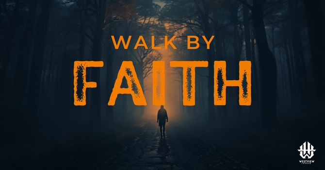#47 Walk By Faith