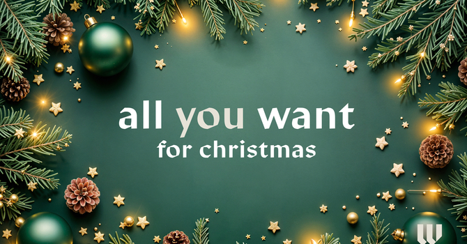 All YOU Want For Christmas 1