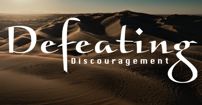 Defeating Discouragement