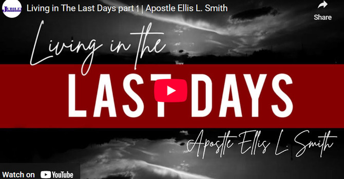 Living in the Last Days - Part 1
