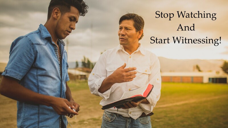 11-30-25-“Stop Watching and Start Witnessing!”