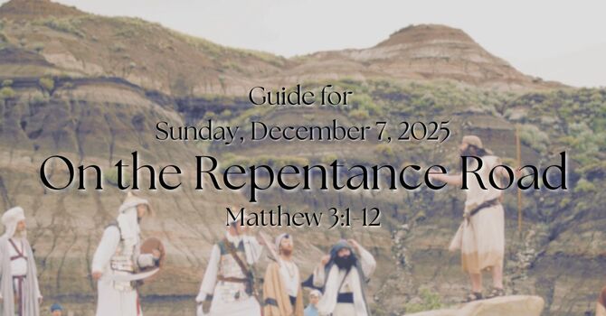 Sermon Guide for Sunday, December 7, 2025